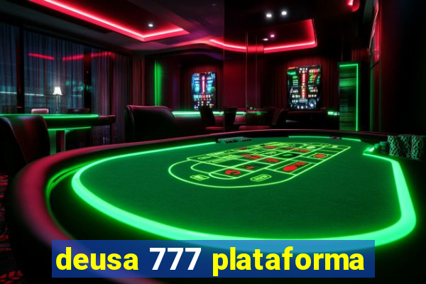 deusa 777 plataforma